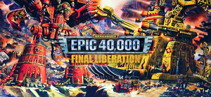 Final Liberation: Warhammer® Epic 40,000 banner