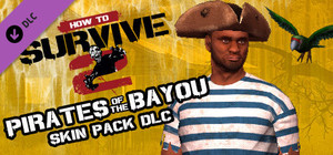 How To Survive 2 - Pirates of the Bayou Skin Pack banner
