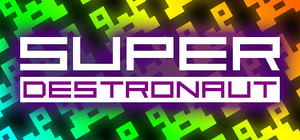 Super Destronaut banner