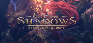 Shadows: Heretic Kingdoms Soundtrack banner
