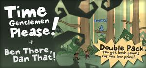 Time Gentlemen, Please! and Ben There, Dan That! Special Edition Double Pack banner