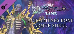 Fate/EXTELLA LINK - Achaemenes Bone Armor Shell banner