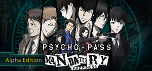 PSYCHO-PASS: Mandatory Happiness Digital Alpha Edition banner