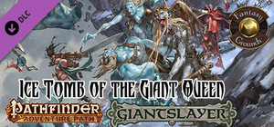 Fantasy Grounds - Pathfinder RPG - Giantslayer AP 4: Ice Tomb of the Giant Queen (PFRPG) banner