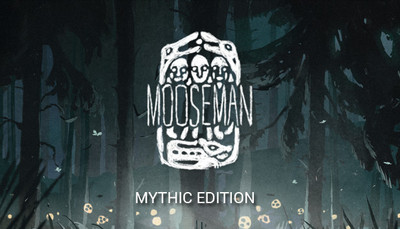 The Mooseman Mythic Edition