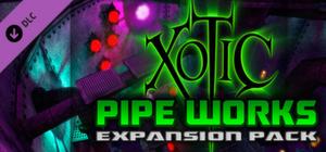 Xotic DLC: Pipe Works Expansion Pack banner