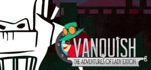 Vanquish - The Adventures of Lady Exton banner