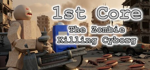 '1st Core: The Zombie Killing Cyborg' banner