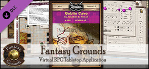 Fantasy Grounds - 5E: Goblin Cave banner