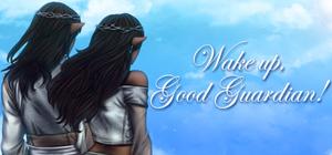 Wake Up, Good Guardian! banner