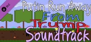 Putin Run Away From Trump - Soundtrack banner