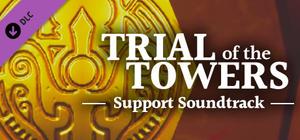 Trial of the Towers - Support Soundtrack banner