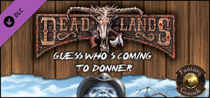 Fantasy Grounds - Deadlands Reloaded: Guess Who's Coming to Donner? (Savage Worlds) banner
