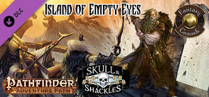 Fantasy Grounds - Pathfinder RPG - Skull & Shackles AP 4: Island of Empty Eyes (PFRPG) banner