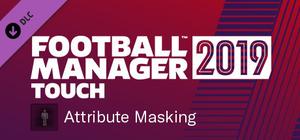 Football Manager 2019 Touch - Attribute Masking banner