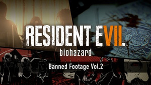 RESIDENT EVIL 7 biohazard - Banned Footage Vol.2 banner