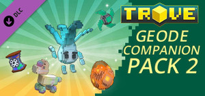 Trove - Geode Companion Pack 2 banner