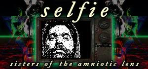 Selfie: Sisters of the Amniotic Lens banner