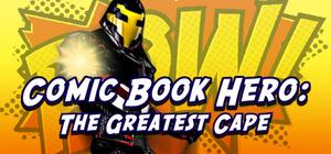 Comic Book Hero: The Greatest Cape banner
