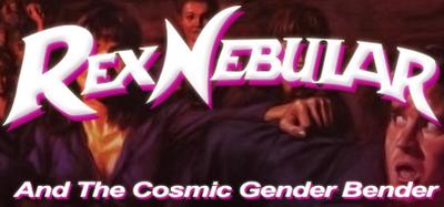 Rex Nebular & The Cosmic Gender Bender banner
