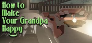 How To Make Your Grandpa Happy banner