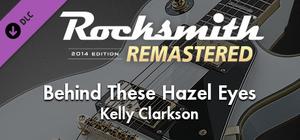 Rocksmith® 2014 Edition - Remastered - Kelly Clarkson - “Behind These Hazel Eyes” banner