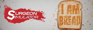 Surgeon Simulator + I Am Bread banner