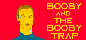 Booby And The Booby Trap banner
