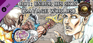 Fantasy Grounds - B01: Under His Skin (Savage Worlds) banner