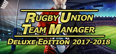 Rugby Union Team Manager Deluxe Edition 2017-2018