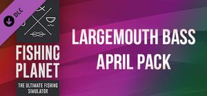 Fishing Planet: Largemouth Bass April Pack banner