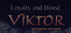 Loyalty and Blood: Viktor Origins Enforcer Edition banner
