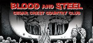 Blood and Steel: Cedar Crest Country Club banner