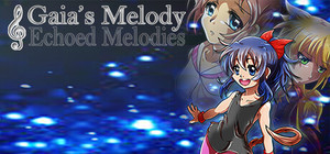 Gaia's Melody: Echoed Melodies banner
