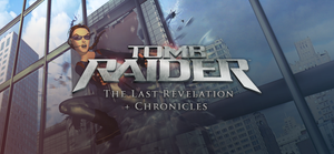 Tomb Raider: The Last Revelation + Chronicles banner