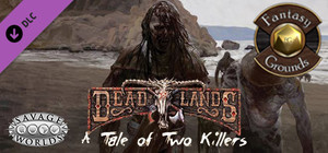 Fantasy Grounds - Deadlands Reloaded: A Tale of Two Killers (Savage Worlds) banner