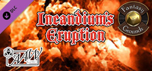Fantasy Grounds - A19: Incandium's Eruption (5E) banner