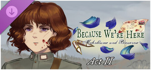 Because We're Here - Act II banner