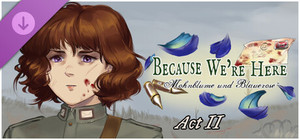 Because We're Here - Act II banner