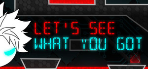 Let's See What You Got banner