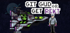 Git Gud or Get Rekt banner