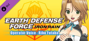EARTH DEFENSE FORCE: IRON RAIN - Operator Voice : Riho Futaba (Japanese voice only) banner