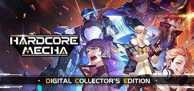 HARDCORE MECHA - Digital Collector's Edition