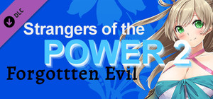 Strangers of the Power 2 - Forgotten Evil banner