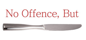 No Offence, But banner