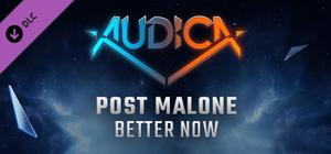 AUDICA - Post Malone - "Better Now" banner