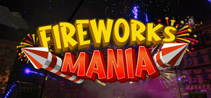 Fireworks Mania - An Explosive Simulator banner