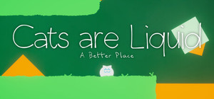 Cats are Liquid - A Better Place banner