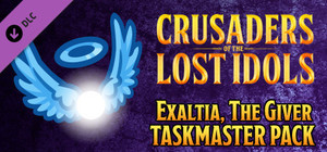 Crusaders of the Lost Idols: Exaltia, the Giver Taskmaster Pack banner