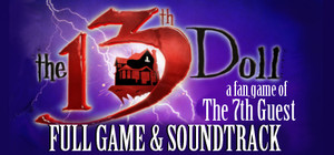 The 13th Doll: A Fan Game of The 7th Guest WITH Soundtrack banner